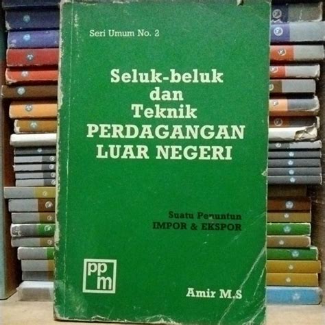 Jual Seluk Beluk Dan Teknik Perdagangan Luar Negeri Shopee Indonesia