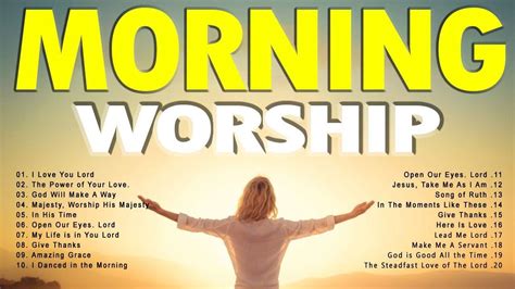 Best Morning Praise Worship Songs Top Christian Worship