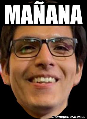 Meme Personalizado Ma Ana