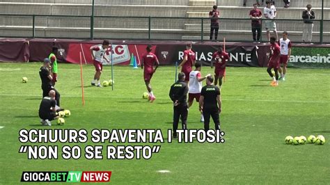 Torino Schuurs Spaventa I Tifosi “non So Se Resto” Youtube