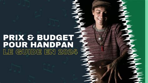 Le Guide Ultime Des Prix Et Budgets Pour Un Handpan En 2024 Handpan Shop