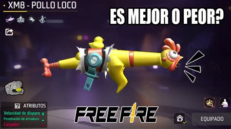 La Xm Pollo Loco Es Mejor O Peor Que La Evolutiva Free Fire