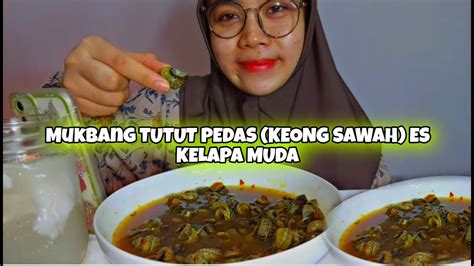 Mukbang Tutup Keong Sawah Es Kelapa Muda Youtube