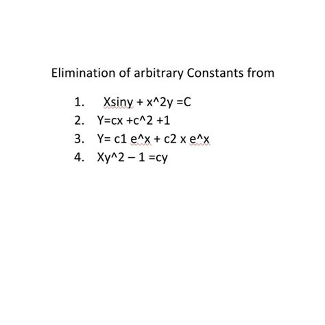 Solved Elimination Of Arbitrary Constants From Xsiny Chegg