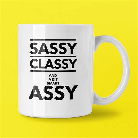 Sassy Classy And A Bit Smart Assy Mug 11oz Premium Quality Funny Sarcastic T Etsy