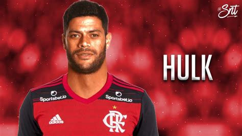 Hulk Bem Vindo Ao Flamengo Skills Goals Hd Youtube