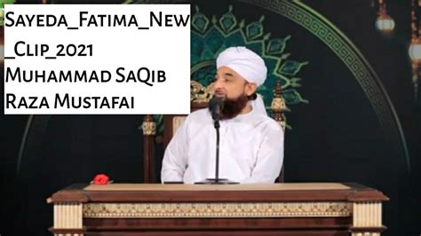 Sayeda Fatima New Clip By Muhammad Raza Saqib Mustafai Youtube