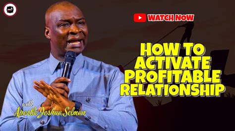 How To Activate Profitable Relationship Apostle Joshua Selman Youtube