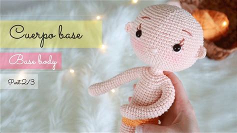 Cuerpo Base Basic Body Amigurumi Crochet Tutorial Part 2 Subtitulado En