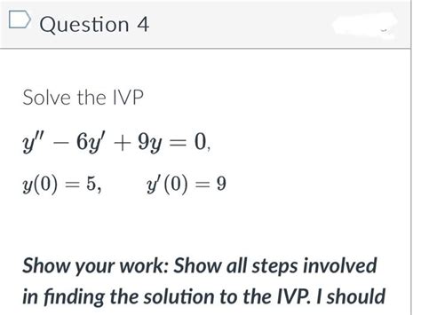 Solved Question 4 Solve The IVP Y6y 9y 0y 0 5 Y 0 9 Chegg