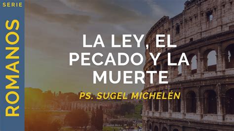 La Ley Del Pecado Seg N La Biblia Que Dice La Escritura Evang Lico