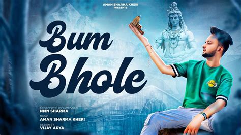 Bum Bhole Official Video Nmn Sharma Bhole Baba New Kawad Song