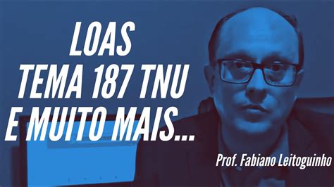 LOAS Tema 187 Da TNU Processo No JEF E Muito Mais YouTube