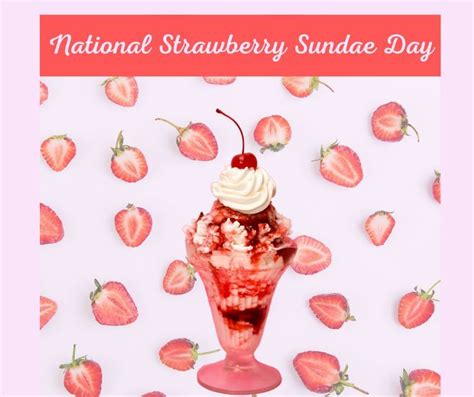 National Strawberry Sundae Day Strawberry Sundae Sundae Refreshing