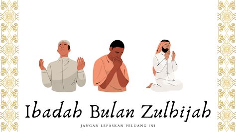 Ibadah Yang Perlu Kita Kejar Di Bulan Zulhijjah Jangan Lepaskan