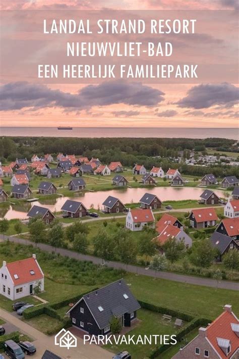 Familiepark Landal Strand Resort Nieuwvliet Bad Zeeland Nederland Artofit