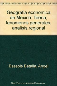 Libro Geografia Economica de Mexico: Teoria, Fenomenos Generales ...