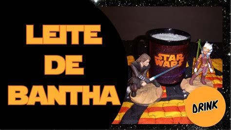 Drink Leite De Bantha Do Star Wars YouTube