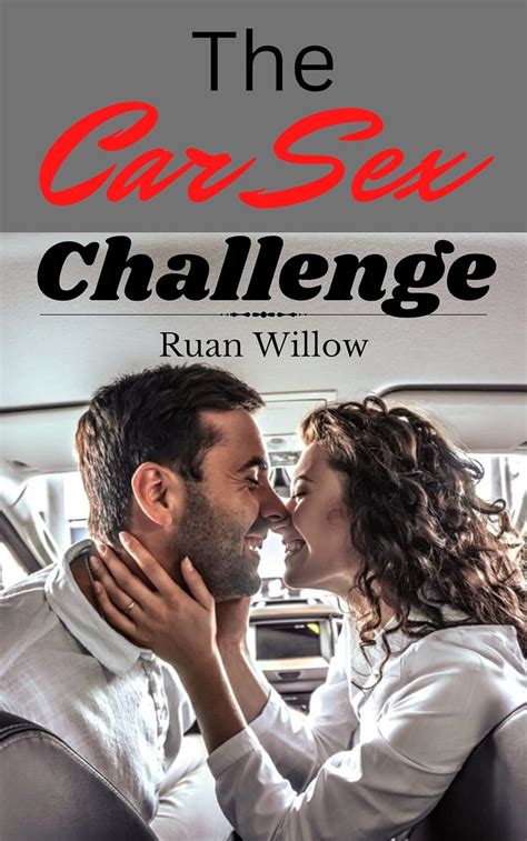 Amazon The Car Sex Challenge A Day Of Play Book Of The Sex