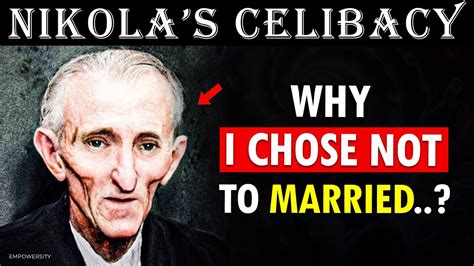 Nikola Tesla Celibacy Semen Retention And Sexual Energy Youtube