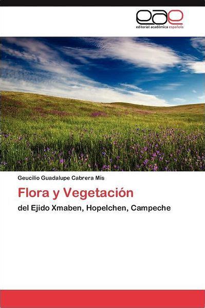 Flora Y Vegetacion By Geucilio Guadalupe Cabrera Mis Mar A Consuelo S