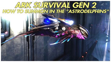 Ark Survival Gen 2 How To Summon Use The Space Dolphin YouTube