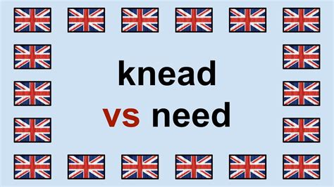 Pronounce KNEAD Vs NEED In English YouTube