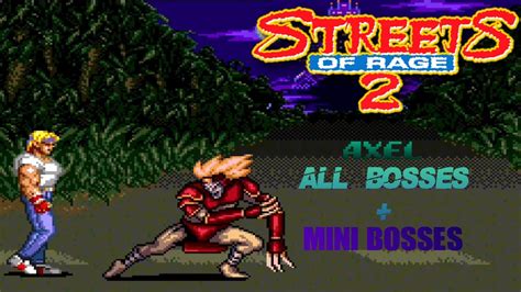 Streets Of Rage 2 All Bosses Mini Bosses Strategies Axel Mania