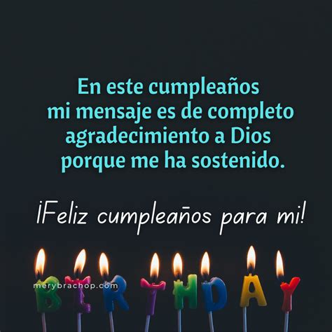 Es mi Cumpleaños Gracias a Dios por darme un año más de vida Palabras