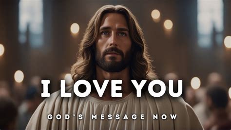 𝐆𝐨𝐝 𝐌𝐞𝐬𝐬𝐚𝐠𝐞 I Love You God Message For You Today God S Message Now Youtube