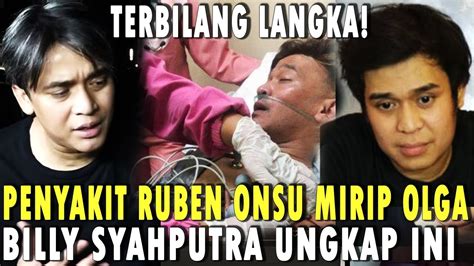 TERBILANG LANGKA Penyakit RUBEN ONSU Mirip Yang Diderita Olga