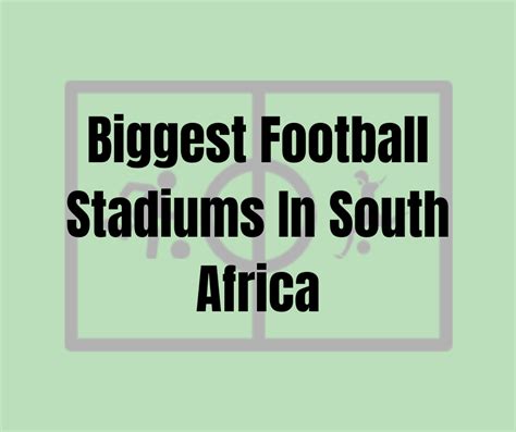 Biggest Football Stadiums In South Africa