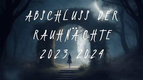 Abschluss der Rauhnächte 2023 2024 YouTube