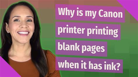 Why Is My Canon Printer Printing Blank Pages When It Has Ink Youtube