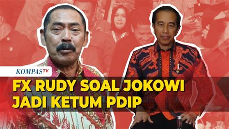 Fx Rudy Soal Jokowi Diusulkan Jadi Ketum Pdi Perjuangan Setuju Youtube