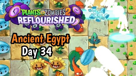 Plants Vs Zombies 2 Reflourished Ancient Egypt Day 34 Youtube