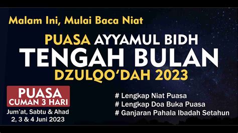 Besok Puasa Ayyamul Bidh 3 Hari Bulan Dzulqadah 1444 H Mulai 2 4 Juni 2023 Malam Ini Sahur