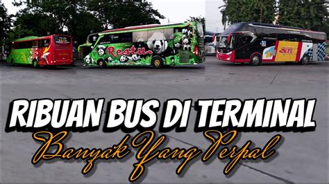 RIBUAN BUS PERPAL DI TERMINAL BUNGURASIH YouTube