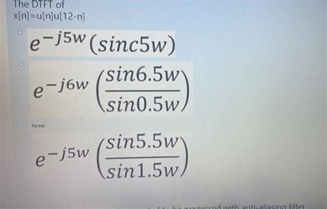 Solved The DTFT Of X N U N U 12 N E J5w Sinc5w Sin6 5w Chegg