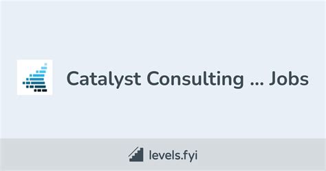 Catalyst Consulting Group Jobs Levelsfyi