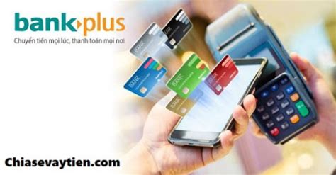 BankPlus là gì Hướng dẫn đăng ký và sử dụng BankPlus mới nhất 2024