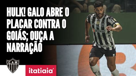 Hulk Hulk Hulk Galo Abre O Placar Contra O Goi S Ou A A Narra O De