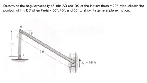 Solved Determine The Angular Velocity Of Links Ab And Bc Chegg