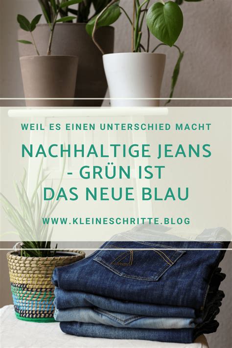 Nachhaltige Jeans Grün ist das neue Blau Kleine Schritte