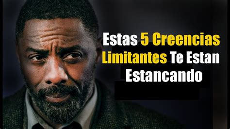 5 Creencias Limitantes Que Te Estancan Y No Te Dejan Avanzar Poderoso