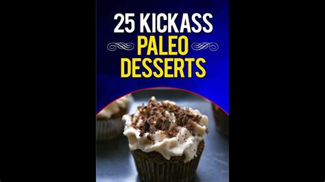 25 Kickass Paleo Desserts Quick And Easy Low Carb Low Fat And Gluten Free Dessert Recipes