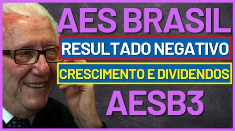 Aes Brasil Resultado Ruim Vale A Pena Dividendos