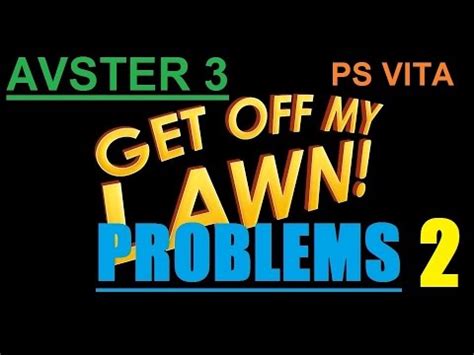 Get Off My Lawn Ps Vita Problems Youtube