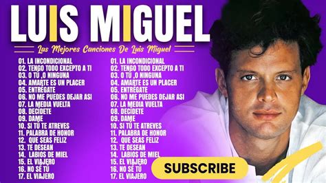 Luis Miguel Grandes Exitos Sus Mejores Canciones Luis Miguel S