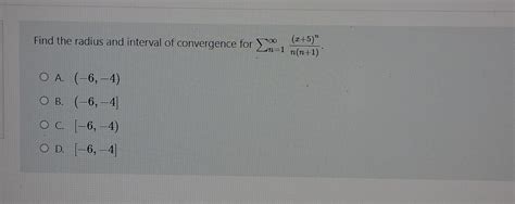 Solved Find The Radius And Interval Of Convergence For